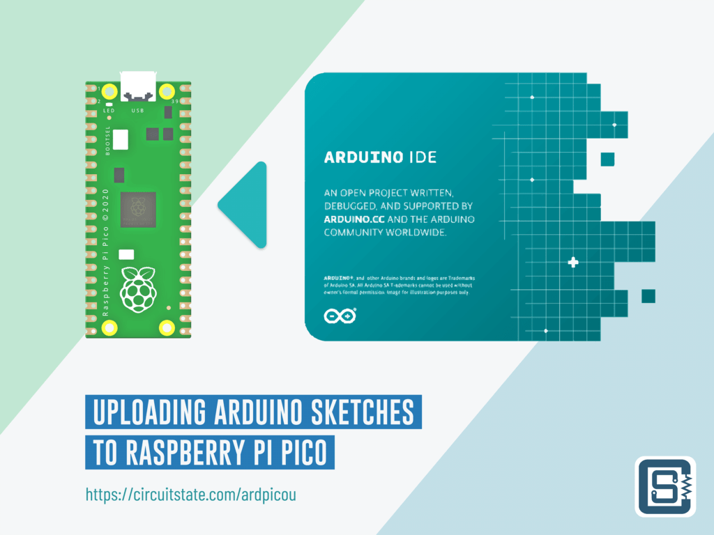 Uploading Arduino Sketches to Raspberry Pi Pico CIRCUITSTATE Tutorial Featured Image