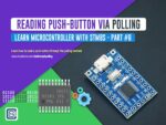 Learn Microcontroller with STM8S Part 6 Read Push-Button with Polling Featured Image by CIRCUITSTATE Electronics