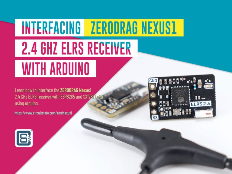 Interfacing Zerodrag Nexus1 2.4 GHz ELRS Receiver with Arduino Tutorial Featured Image by CIRCUITSTATE Electronics